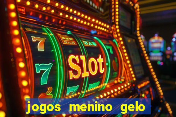 jogos menino gelo menina lava